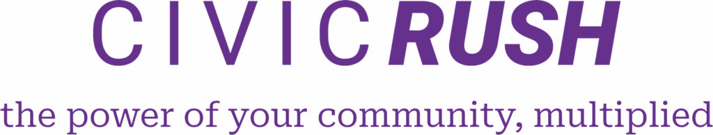 CivicRush, the power of your community, multiplied